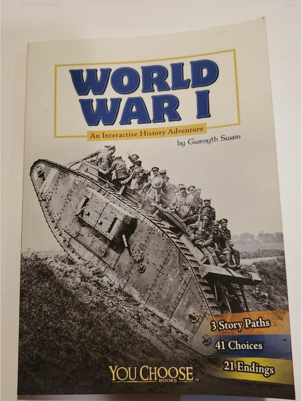 You Choose: World War I : An Interactive History Adventure by Gwenyth Swain